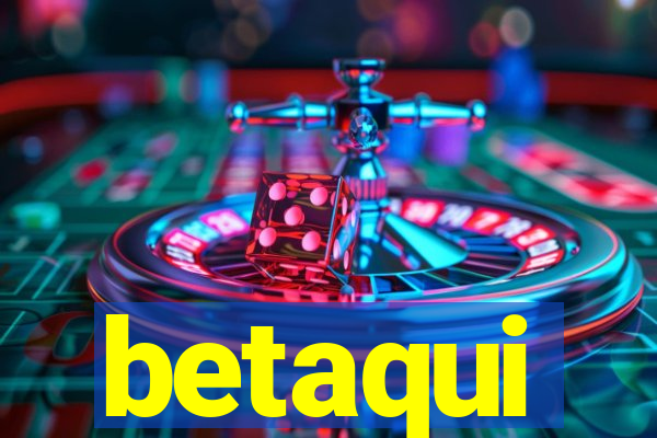 betaqui