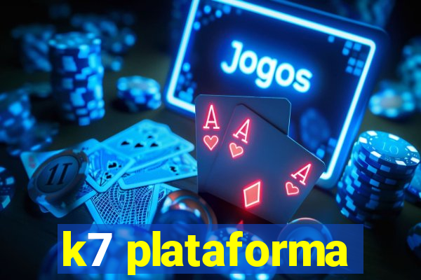 k7 plataforma
