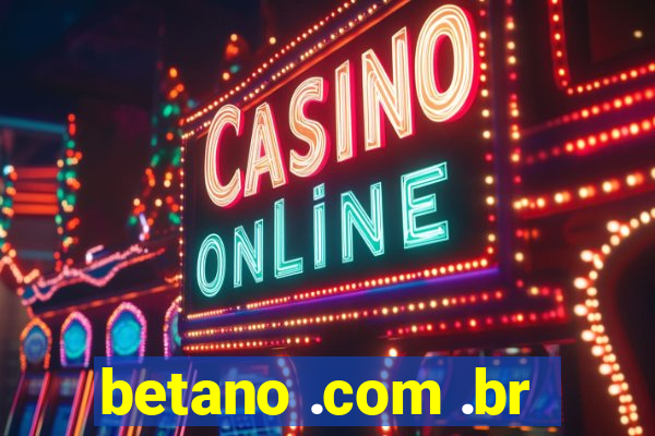 betano .com .br