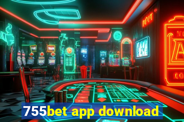 755bet app download