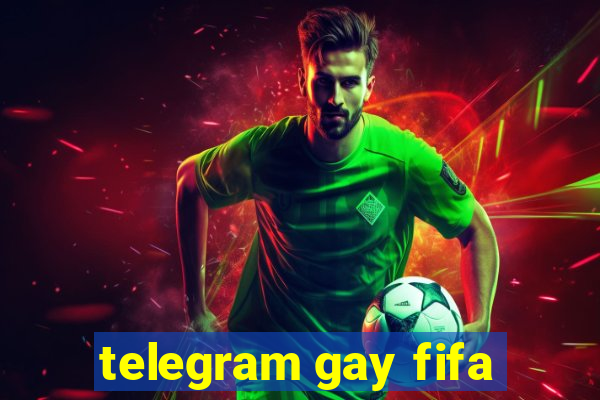 telegram gay fifa