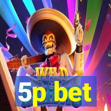 5p bet
