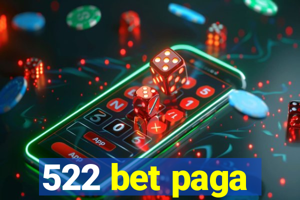 522 bet paga