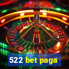 522 bet paga