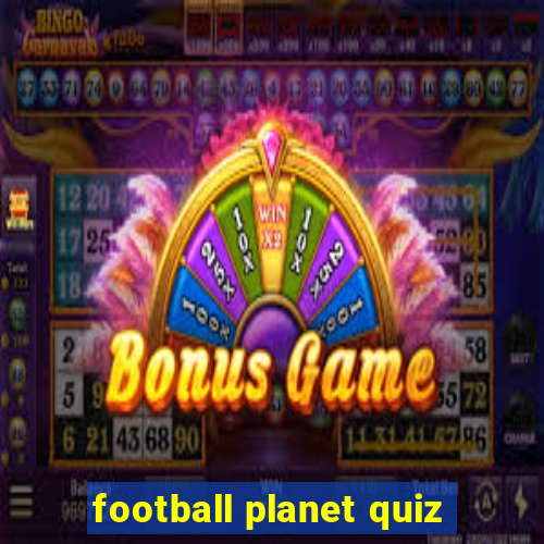 football planet quiz