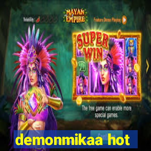demonmikaa hot