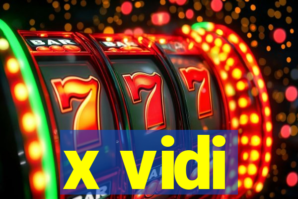 x vidi