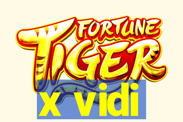 x vidi