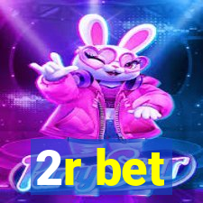 2r bet