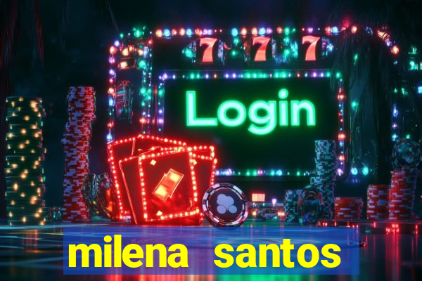 milena santos vizinhas gostosas