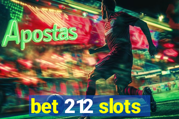 bet 212 slots