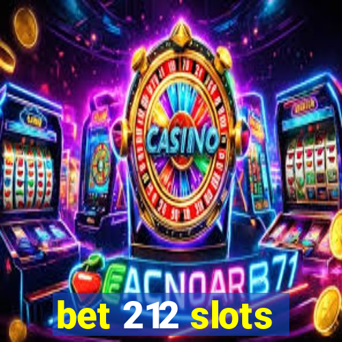 bet 212 slots
