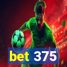 bet 375