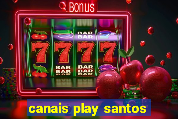 canais play santos