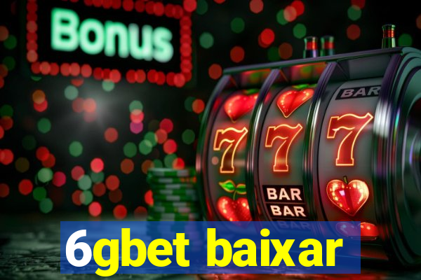 6gbet baixar