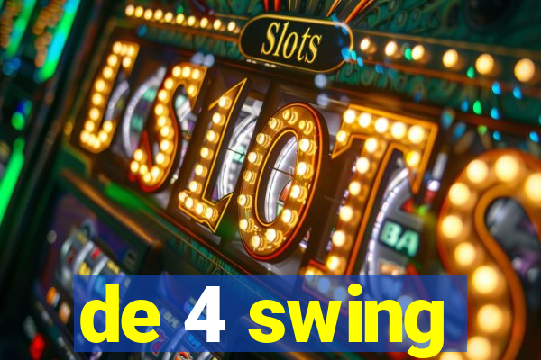de 4 swing