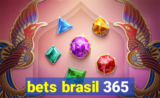 bets brasil 365