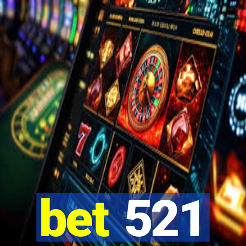 bet 521