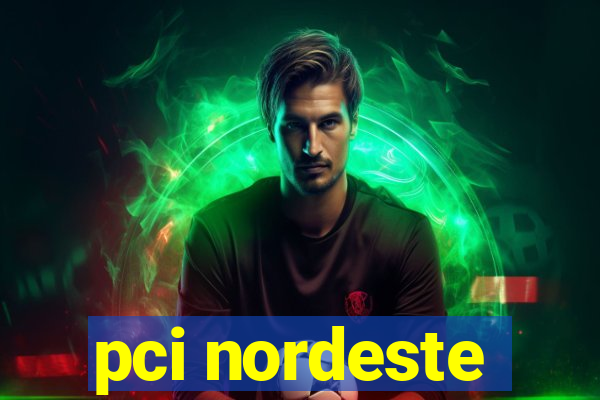 pci nordeste