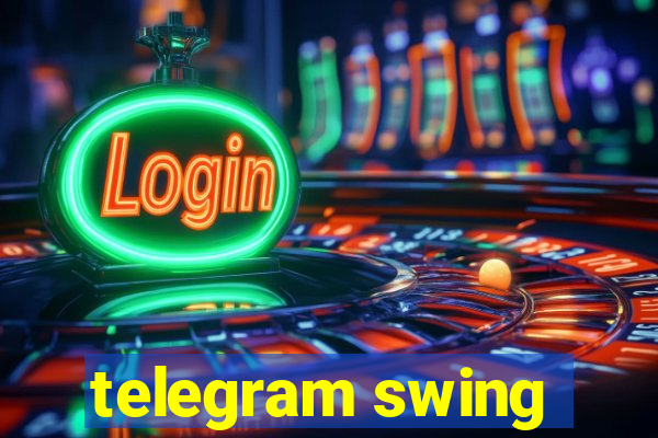telegram swing