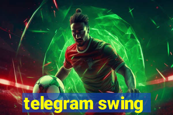 telegram swing