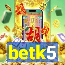 betk5