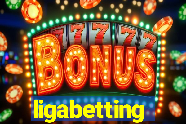 ligabetting