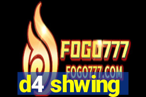 d4 shwing