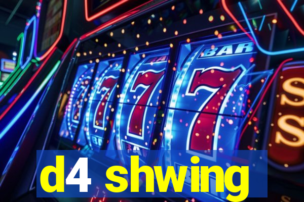 d4 shwing