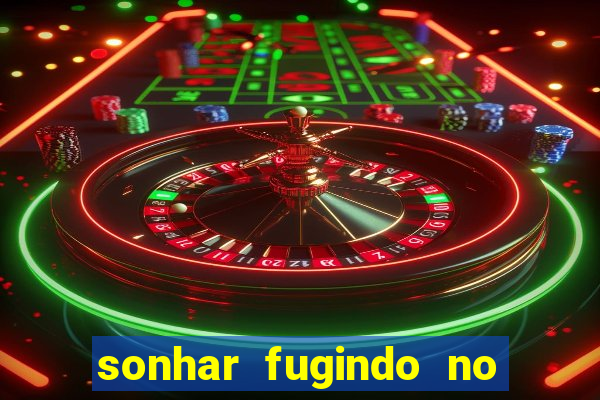 sonhar fugindo no jogo do bicho