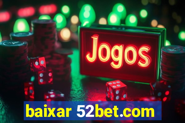 baixar 52bet.com