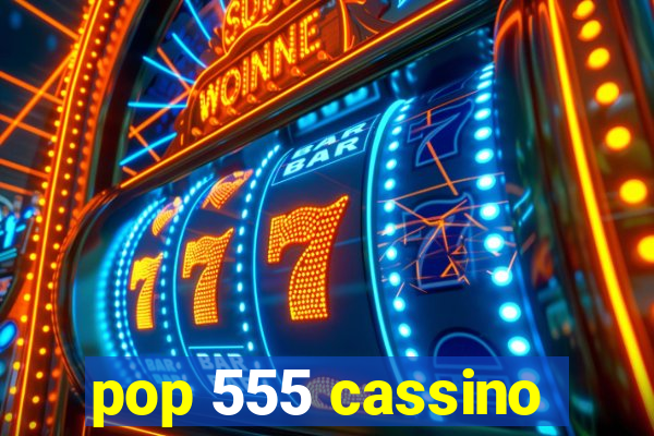 pop 555 cassino