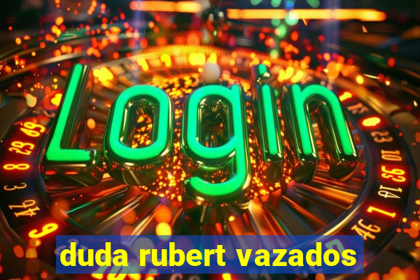 duda rubert vazados