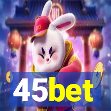 45bet