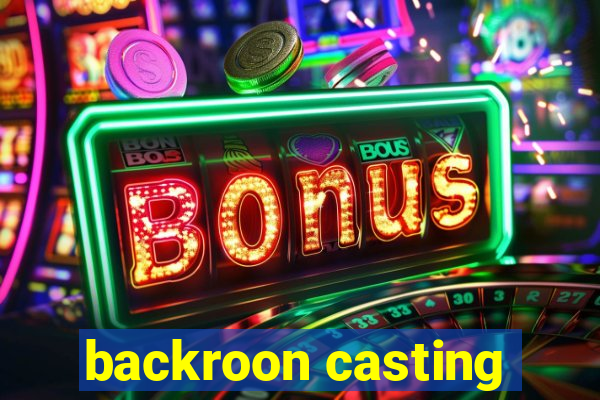 backroon casting