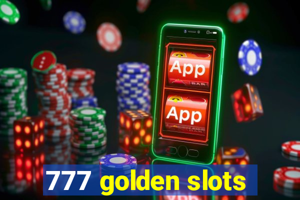 777 golden slots