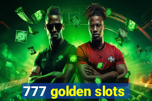 777 golden slots