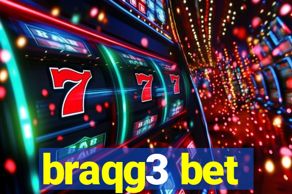 braqg3 bet