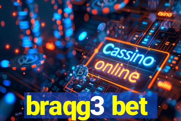 braqg3 bet