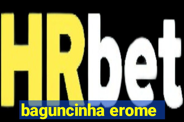 baguncinha erome