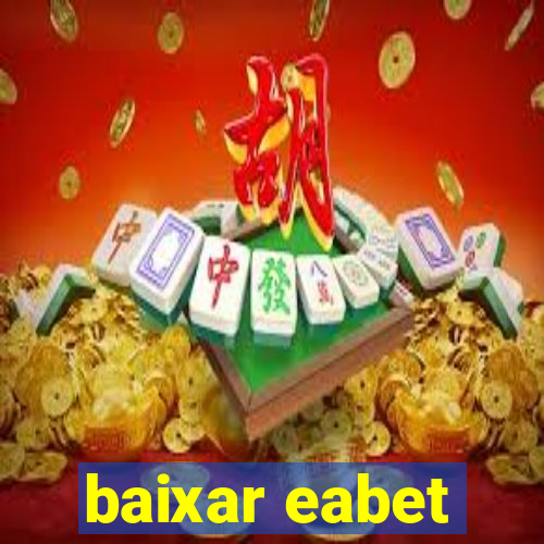 baixar eabet