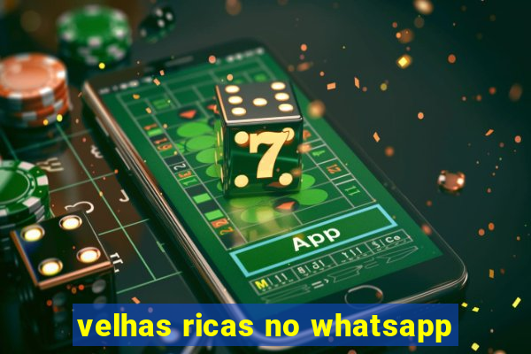 velhas ricas no whatsapp