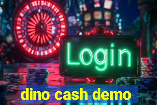 dino cash demo