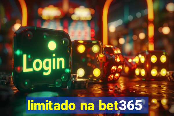 limitado na bet365