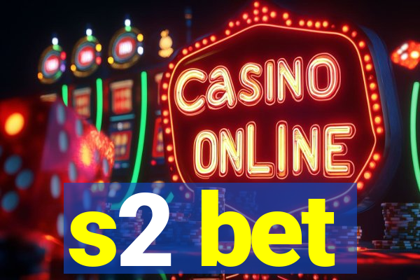 s2 bet