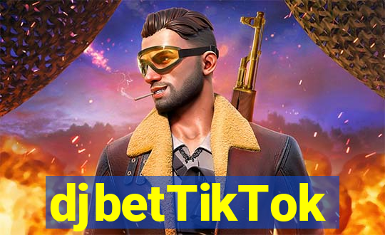 djbetTikTok