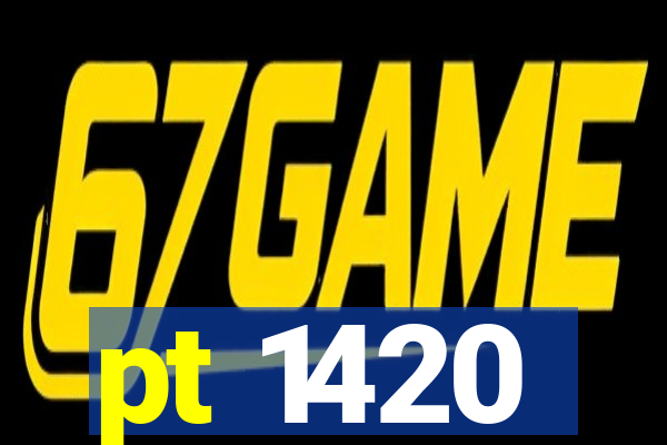 pt 1420