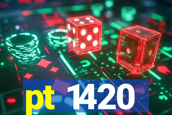 pt 1420