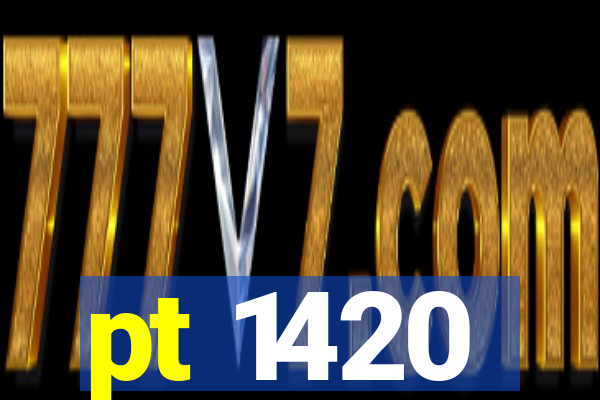 pt 1420