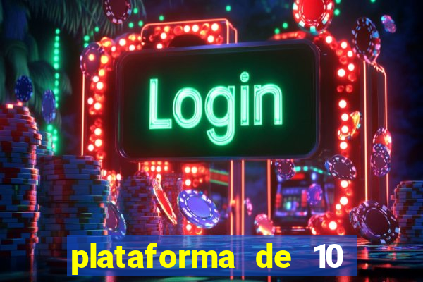 plataforma de 10 reais tigre